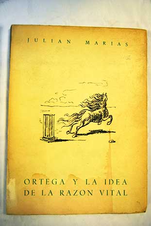 Ortega y la idea de razon vital